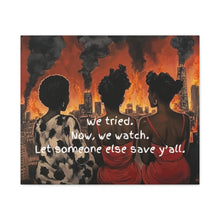 Load image into Gallery viewer, "We Tried, Now We Watch" Inspirational Canvas Art