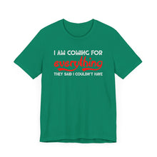 Load image into Gallery viewer, Motivational Unisex Jersey Tee - 'I Am Coming For Everything'