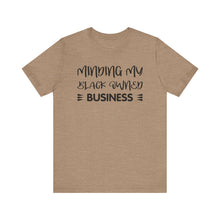 Load image into Gallery viewer, Minding My Black Owned Business Tee - Unisex Jersey Short Sleeve T-Shirt