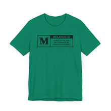 Load image into Gallery viewer, Unisex Jersey Tee - "Melanated" Graphic Short Sleeve Shirt