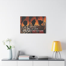 Load image into Gallery viewer, "We Tried, Now We Watch" Inspirational Canvas Art