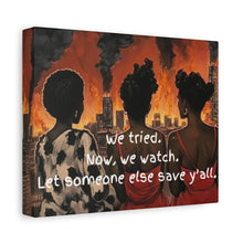 Load image into Gallery viewer, "We Tried, Now We Watch" Inspirational Canvas Art