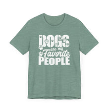 Load image into Gallery viewer, Dogs Are My Favorite People Unisex Jersey Tee