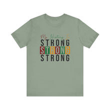 Load image into Gallery viewer, My History Is Strong Unisex Jersey Tee