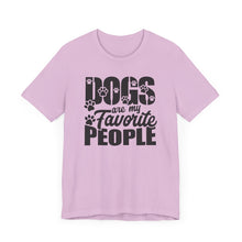 Load image into Gallery viewer, Dogs Are My Favorite People Tee - Unisex Jersey Short Sleeve T-Shirt for Dog Lovers