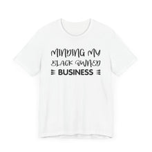 Load image into Gallery viewer, Minding My Black Owned Business Tee - Unisex Jersey Short Sleeve T-Shirt