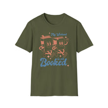 Load image into Gallery viewer, My Weekend is Booked
