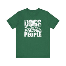 Load image into Gallery viewer, Dogs Are My Favorite People Unisex Jersey Tee