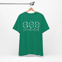 Load image into Gallery viewer, Empowering Women Tee - "God is Within Her, She Will Not Fall" - Unisex Jersey Short Sleeve