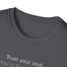 Load image into Gallery viewer, Trust your soul