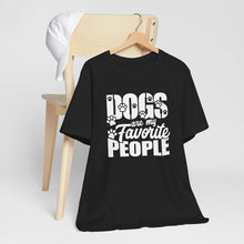 Load image into Gallery viewer, Dogs Are My Favorite People Unisex Jersey Tee