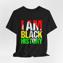 Load image into Gallery viewer, I AM BLACK HISTORY Unisex Jersey Tee - Celebrate Culture and Heritage