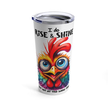 Load image into Gallery viewer, Rise & Shine - Tumbler 20oz