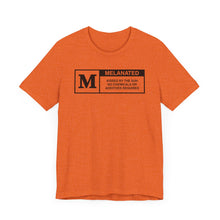 Load image into Gallery viewer, Unisex Jersey Tee - "Melanated" Graphic Short Sleeve Shirt
