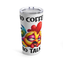 Load image into Gallery viewer, No Coffee No Talk - Tumbler 20oz