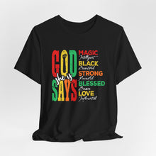 Load image into Gallery viewer, Inspirational Unisex Jersey Short Sleeve Tee - "God Says" Empowering Message