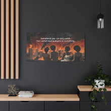 Load image into Gallery viewer, Inspirational Stretched Canvas Art - "Sometimes You Can Only Watch"