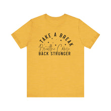 Load image into Gallery viewer, Take a Break Inspirational Tee - Unisex Relaxation Shirt