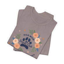 Load image into Gallery viewer, Dog Mom Social Club Tee - Life is Better with a Dog