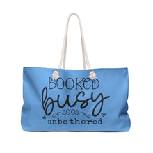 Load image into Gallery viewer, Weekender Bag - Unbothered