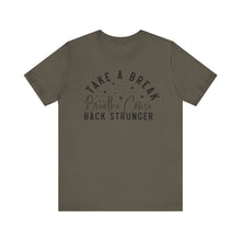 Load image into Gallery viewer, Take a Break Inspirational Tee - Unisex Relaxation Shirt