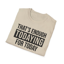 Load image into Gallery viewer, Todaying