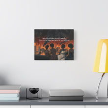 Load image into Gallery viewer, Inspirational Stretched Canvas Art - "Sometimes You Can Only Watch"