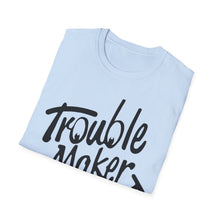 Load image into Gallery viewer, Trouble Maker