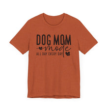 Load image into Gallery viewer, Dog Mom Mode Unisex Tee - Perfect Gift for Dog Lovers