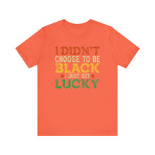 Load image into Gallery viewer, Lucky Choice Unisex Tee - Celebrate Diversity and Heritage