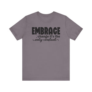 Inspirational Change T-Shirt - Unisex Jersey Tee with 'Embrace Change' Design