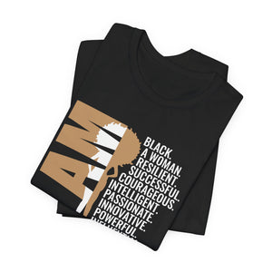 Empowering Unisex Tee - 'I AM' Black Woman Strength - Inspirational Statement Shirt