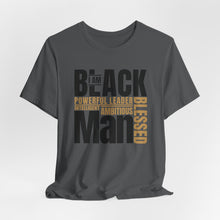 Load image into Gallery viewer, Empowering Unisex Jersey Tee - "I Am BLACK Man: Powerful Leader, Intelligent, Ambitious, Blessed"
