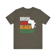 Load image into Gallery viewer, Unisex Jersey Tee - 'Bruh I Am Black History' Graphic Shirt
