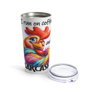 Coffee and Sarcasm - Tumbler 20oz