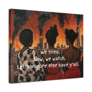 "We Tried, Now We Watch" Inspirational Canvas Art