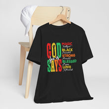 Load image into Gallery viewer, Inspirational Unisex Jersey Short Sleeve Tee - "God Says" Empowering Message
