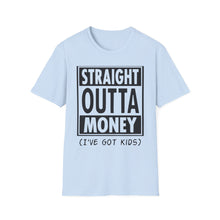 Load image into Gallery viewer, Straight Outta Money
