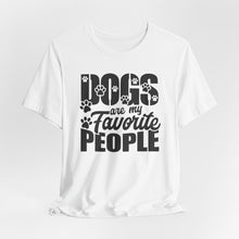 Load image into Gallery viewer, Dogs Are My Favorite People Tee - Unisex Jersey Short Sleeve T-Shirt for Dog Lovers
