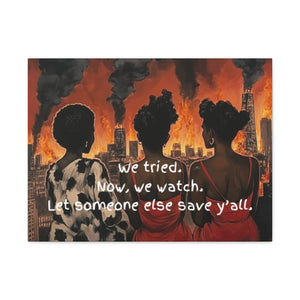 "We Tried, Now We Watch" Inspirational Canvas Art