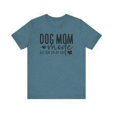 Load image into Gallery viewer, Dog Mom Mode Unisex Tee - Perfect Gift for Dog Lovers
