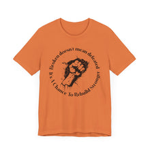Load image into Gallery viewer, Empowering Unisex Jersey Tee - 'Broken Doesn’t Mean Defeated'
