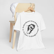 Load image into Gallery viewer, Empowering Unisex Jersey Tee - 'Broken Doesn’t Mean Defeated'
