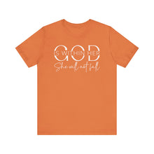 Load image into Gallery viewer, Empowering Women Tee - "God is Within Her, She Will Not Fall" - Unisex Jersey Short Sleeve
