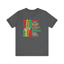 Load image into Gallery viewer, Inspirational Unisex Jersey Short Sleeve Tee - "God Says" Empowering Message
