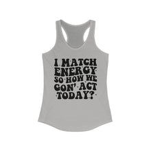 Load image into Gallery viewer, Match Energy
