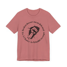 Load image into Gallery viewer, Empowering Unisex Jersey Tee - 'Broken Doesn’t Mean Defeated'
