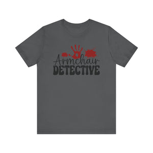 Armchair Detective Tee - Unisex Jersey Short Sleeve Shirt for Mystery Lovers