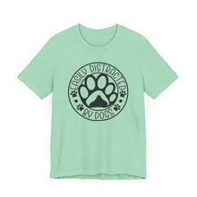 Load image into Gallery viewer, Easily Distracted By Dogs Unisex Tee - Perfect Gift for Dog Lovers
