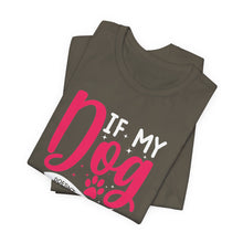 Load image into Gallery viewer, Funny Pet Lover Tee - "If My Dog Doesn't Like You, Then Na"
